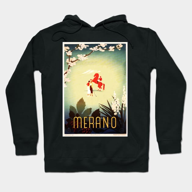 MERANO South Tyrol ITALY Holiday Advertising Art Retro Italian Travel Hoodie by vintageposters